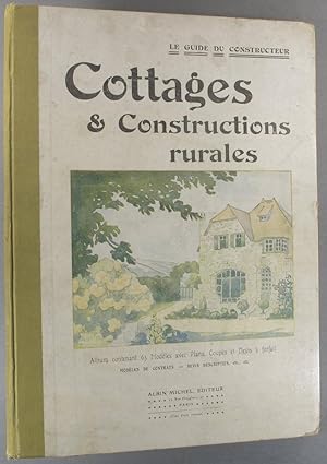 Le guide du constructeur. Cottages et constructions rurales. Album de 63 modèles avec plans, coup...