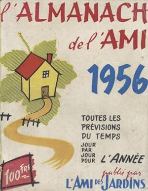 L'almanach de l'ami 1956. Toutes les prévisions du temps, jour par jour pour l'année.