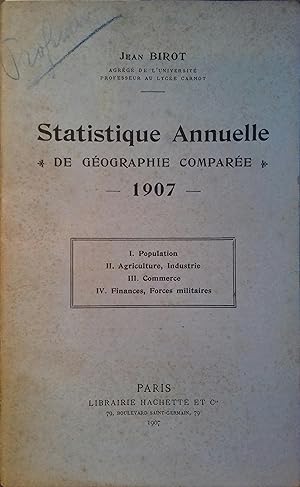 Statistique annuelle de géographie humaine comparée. 1907. Population, superficie, agriculture, i...