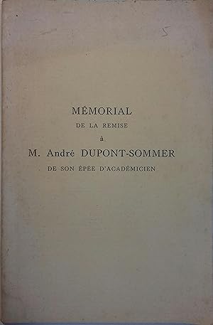Mémorial de la remise à M. André Dupont-Sommer de son épée d'académicien.