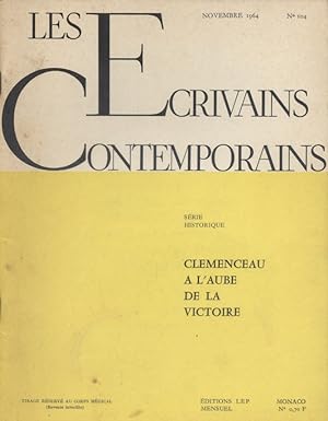 Les écrivains contemporains. N° 104. Série historique : Clemenceau à l'aube de la victoire. Novem...