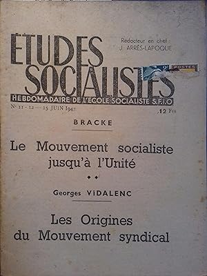 Etudes socialistes. Hebdomadaire de l'école socialiste S.F.I.O. N° 11 12. Bracke : Le mouvement s...