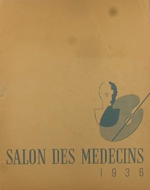 Salon des médecins 1936. 4 pages de présentation par Pierre-Bernard Malet. 10 reproductions de ta...