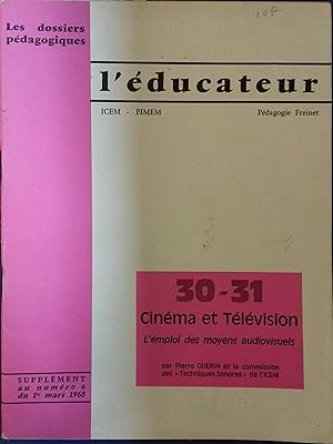 Cinéma et télévision. L'emploi des moyens audiovisuels. Par Pierre Guérin et la commission des te...