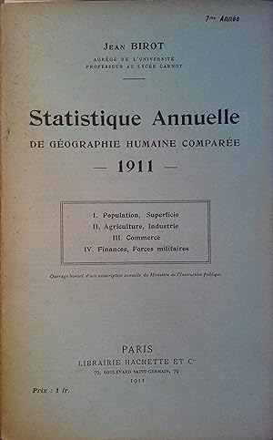 Statistique annuelle de géographie humaine comparée. 1911. Population, superficie, agriculture, i...