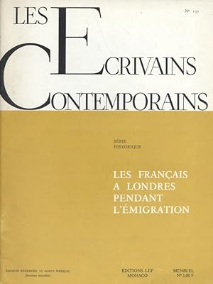 Les écrivains contemporains. N° 151. Série historique : Les Français à Londres pendant l'émigrati...