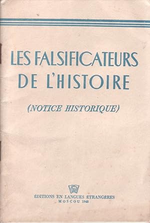 Les falsificateurs de l'histoire. (Notice historique). Brochure de justification sur les rapports...