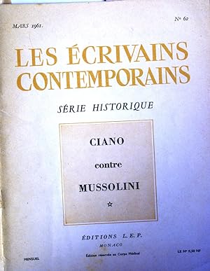 Les écrivains contemporains. N° 62. Série historique : Ciano contre Mussolini. Mars 1962.