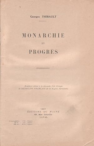 Monarchie et progrès. Brochure éditée à la demande d'un groupe de médecins français de la région ...
