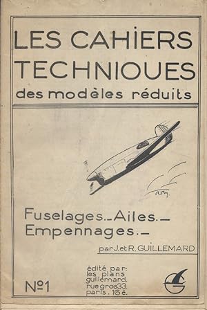 Les cahiers techniques des modèles réduits. N° 1 : Fuselages - Ailes -Empennages. Vers 1940.