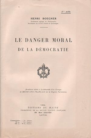 Le danger moral de la démocratie. Brochure éditée à la demande d'un groupe de médecins français d...