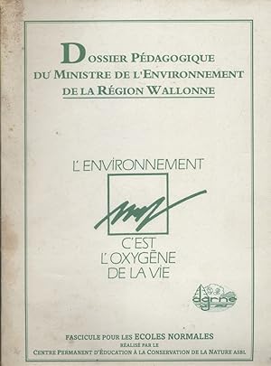 Dossier pédagogique du ministre de l'environnement de la région Wallonne. L'environnement c'est l...