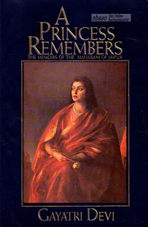 A Princess Remembers: Memoirs of the Maharani of Jaipur