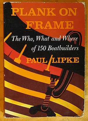 Plank on Frame: The Who, What, and Where of 150 Boatbuilders