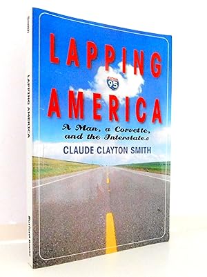 Lapping America: A Man, A Corvette, and the Interstate