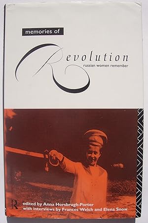 Memories of Revolution. Russian women remember.