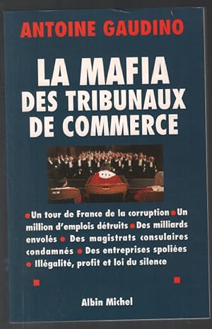 La Mafia des tribunaux de commerce : Un tour de France de la corruption