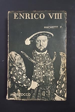 Hackett Francis. Enrico VIII. Marzocco. 1948