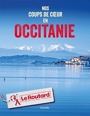 guide du Routard : nos coups de coeur en Occitanie
