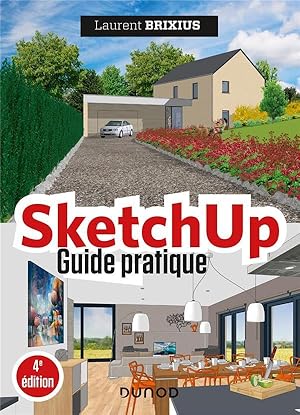 SketchUp ; guide pratique (4e édition)