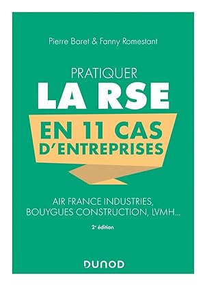 pratiquer la RSE en 11 cas d'entreprises : Air France industries, Bouygues construction, LVMH.
