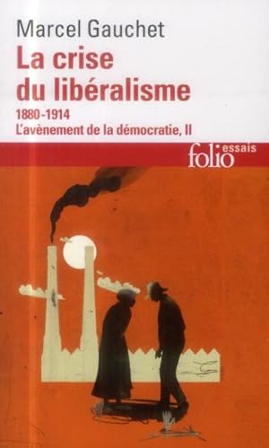 la crise du libéralisme Tome 2 ; l'avènement de la démocratie