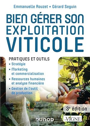 bien gérer son exploitation viticole ; pratiques et outils (3e édition)