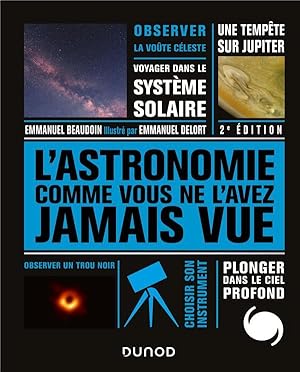 l'astronomie comme vous ne l'avez jamais vue - 2e ed. (2e édition)
