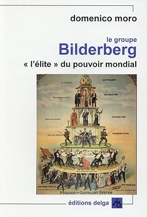 Le Groupe Bilderberg : « L'élite » du pouvoir mondial