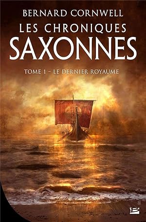 les chroniques saxonnes Tome 1 : le dernier royaume