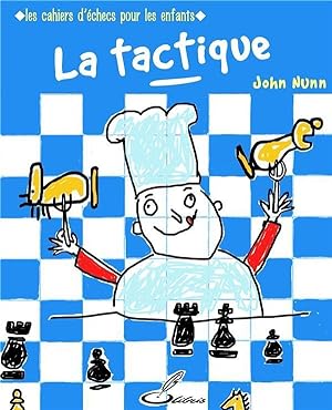 les cahiers d'échecs pour les enfants : la tactique
