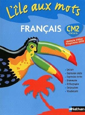 L'ILE AUX MOTS : français ; CM2 ; livre de l'élève