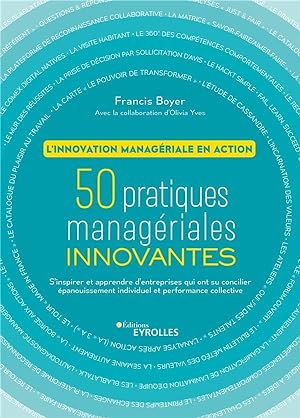 50 pratiques managériales innovantes ; l'innovation managériale en action