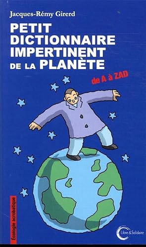 petit dictionnaire impertinent de la planète ; de A à ZAD