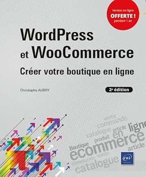 WordPress et WooCommerce ; créer votre boutique en ligne (2e édition)