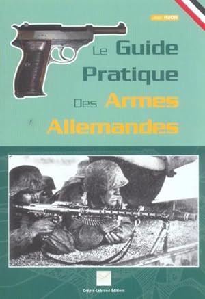 Le guide pratique des armes allemandes