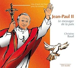 Jean-Paul II ; le messager de la paix