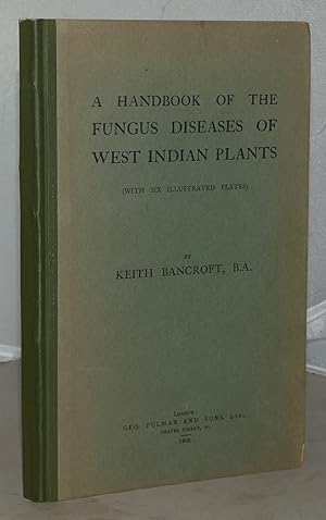 A Handbook of the Fungus Diseases of West Indian Plants