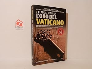 L' oro del Vaticano : dai tesori inestimabili dei primi secoli fino alla fondazione dei grandi is...