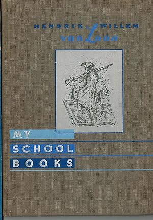 My School Books from the Unpublished Autobiography of Hendrick Willem Van Loon