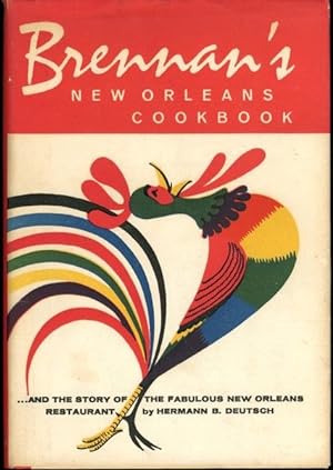 Brennan's New Orleans Cookbook.With the Story of the Fabulous New Orleans Restaurant