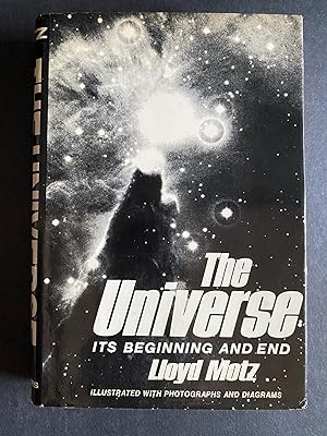 The Universe: Its Beginning and Eng