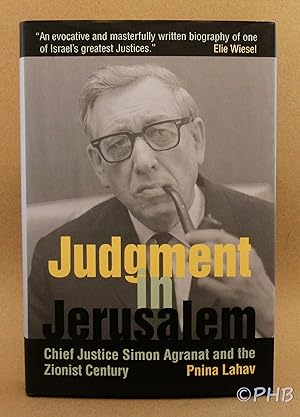 Judgment in Jerusalem: Chief Justice Simon Agranat and the Zionist Century