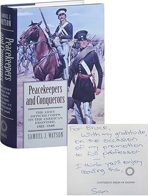Peacekeepers and Conquerors: The Army Officer Corps on the American Frontier