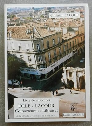 Livre de raison des Olle - Lacour Colporteurs et libraires de la période révolutionnaire à nos jo...