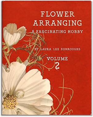 Flower Arranging: A Fascinating Hobby. Volume 2.