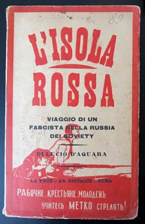 LIsola Rossa. Viaggio di un fascista nella Russia dei Soviety.
