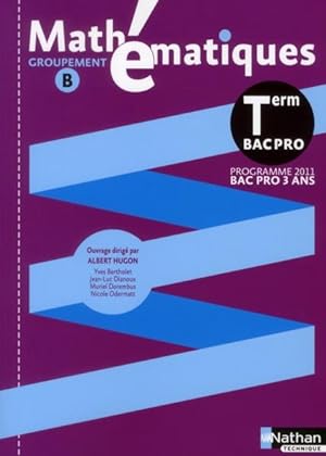 mathématiques ; terminale bac pro (pochette) ; groupement B ; livre de l'élève (édition 2011)