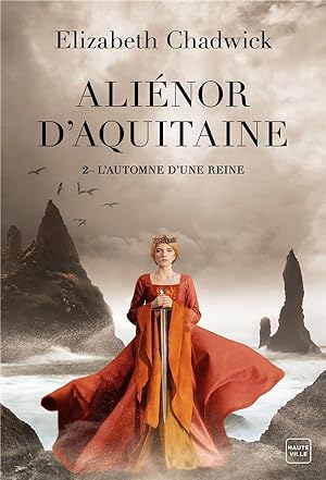 Aliénor d'Aquitaine Tome 2 : l'automne d'une reine