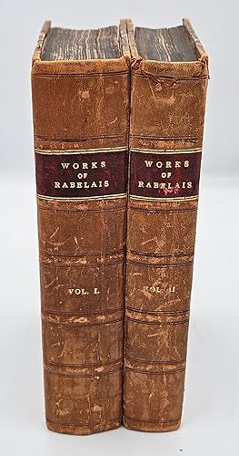 The Whole Works Of Rabelais, M.D. In Two Volumes, Or, The Lives, Heroic Deeds and Sayings Of Garg...